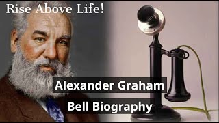 Alexander Graham Bell Biography [upl. by Dnartreb582]