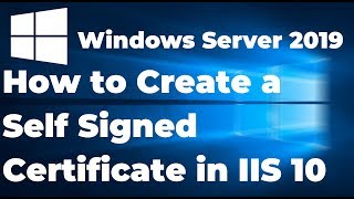 15 How to Create a Self Signed Certificate in IIS 10  Windows Server 2019 [upl. by Nonnahc277]