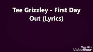 Tee grizzley  First day out lyrics [upl. by Mueller23]