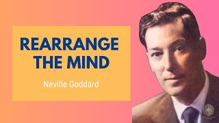 Neville Goddard  Rearrange Your Mind To Manifest Anything You Want [upl. by Aynas930]