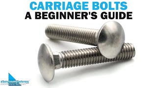 Guide To Carriage Bolts Sizing Installing amp Removal  Fasteners 101 [upl. by Donalt]