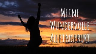 Meine wundervolle ALLEINGEBURT  Wonderful unassisted birth [upl. by Alliber807]