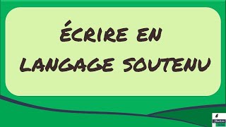 Expression 5 – écrire en langage soutenu [upl. by Cud]