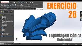 SOLIDWORKS  ENGRENAGEM CÔNICA HELICOIDAL  EXERCÍCIO 26 [upl. by Airak]