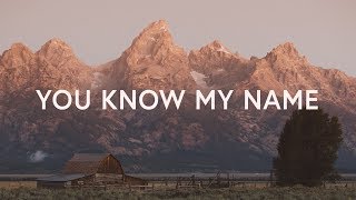 Tasha Cobbs Leonard  You Know My Name Lyrics [upl. by Lindholm851]