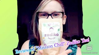 Review Zadiko Tea Mission Chill Blend [upl. by Prentiss]