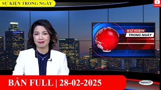 Sự Kiện 28022025  FULL🔴 [upl. by Ahsenav]