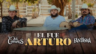 Los Dos Carnales El Fantasma  El Fue Arturo Video Oficial [upl. by Artim]