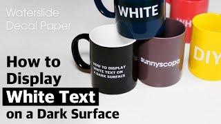 How to Display White Text on a Dark Surface using Decal Paper [upl. by Regni]