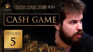 Triton Poker Super High Roller Jeju 2018 Cash Game  Episode 5 [upl. by Yve]