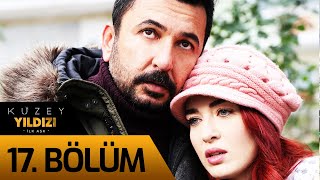 Kuzey Yıldızı İlk Aşk 17 Bölüm [upl. by Rad732]