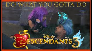 Descendants 3 Do What You Gotta Do REMAKE Dove Cameron Cheyenne Jackson [upl. by Leirza]