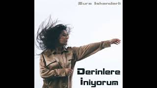 Sura İskenderli  Derinlere İniyorum Enstrümantal [upl. by Elleynod]