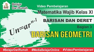 Barisan dan Deret Bagian 3  Barisan Geometri Matematika Wajib Kelas 11 [upl. by Alegnave]