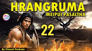 Meipui Pasaltha Hrangruma  22  By Vincent Pachuau [upl. by Enylecoj]