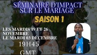 SEMINAIRE DIMPACT SUR LE MARIAGE JOUR 1 [upl. by Kilar]