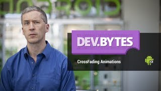 DevBytes CrossFading Animations [upl. by Severn]