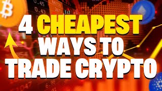 4 Cheapest Ways to Trade Crypto  Bitcoin Ethereum Binance USDT [upl. by Annoled114]