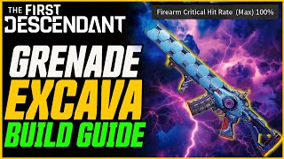 GRENADE EXCAVA BUILD GUIDE  The First Descendant Weapon Guide Please Buff [upl. by Ahsinac]