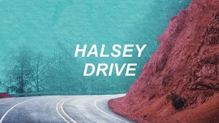 Halsey  Drive Lyric Video [upl. by Riffle]