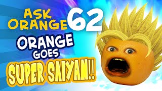 Ask Orange 62  Orange Goes Super Saiyan [upl. by Alves457]