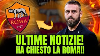 URGENTE ORA DE ROSSI CHIEDE NUOVI RINFORZI PER LA ROMA NOTIZIE DA ROMA [upl. by Leopold443]