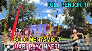 SOLO MENYAMBUT HARI RAYA NYEPI  FULL PENJOR [upl. by Acired]