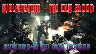 Wolfenstein  Old Blood  Welcome to the new timeline [upl. by Natehc]