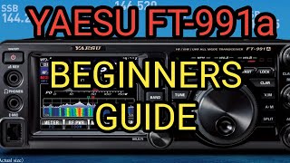 YAESU FT991 Beginners Guide and First Set Up [upl. by Anazraf]