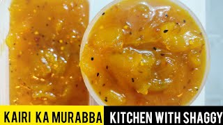 Kairi Ka Murabba  Khatta Meetha Kache Aam Ka Murabba  Aam Ka Murabba  Kitchen With Shaggy [upl. by Vilma163]