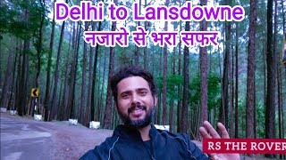 Delhi to Lansdowne Uttarakhand EP1 [upl. by Nuhs73]