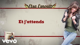 Elsa Esnoult  Et jattends Video Lyrics [upl. by Naihtniroc]