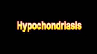 What Is The Definition Of Hypochondriasis  Medical Dictionary Free Online Terms [upl. by Afirahs]