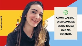 Como eu revalidei meu diploma de medicina da UBA na Espanha [upl. by Schaab99]