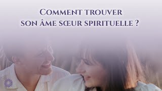 ☯ COMMENT TROUVER SON ÂME SŒUR SPIRITUELLE [upl. by Wyndham]