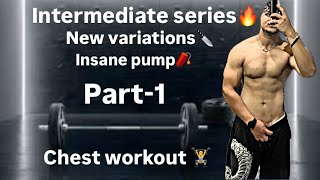 Intermediate seriesPart one chest day Great pump Insane workout 🔥 [upl. by Ailerua984]