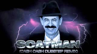 Scatman Cash Cash Dubstep Remix [upl. by Marcelo523]