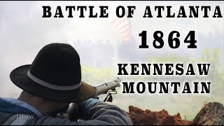 Civil War 1864  Battles For Atlanta Pt 2 quotKennesaw Mountainquot [upl. by Ynnus]