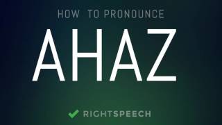 🔴 Ahaz  How to pronounce Ahaz [upl. by Attah799]