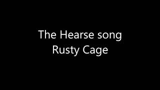 The hearse song LYRICS by Rusty Cage [upl. by Abibah825]