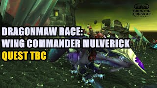 Dragonmaw Race Wing Commander Mulverick Quest TBC [upl. by Malone]