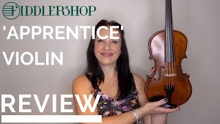 My Review amp Thoughts on the Fiddlerman 2 APPRENTICE Violin [upl. by Philbo]