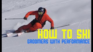 How to Ski Groomers  with Performance [upl. by Leeth330]