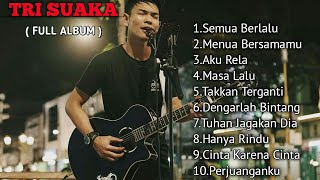 TRI SUAKA FULL ALBUM [upl. by Aneris668]