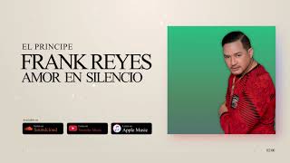 Frank Reyes  Amor En Silencio Audio Oficial [upl. by Wagoner234]