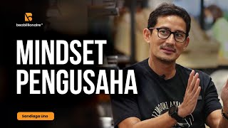 MINDSET SEORANG ENTREPRENEUR  SANDIAGA UNO  BE A BILLIONAIRE [upl. by Anauqcaj]