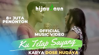 Hijau Daun  Ku Tetap Sayang Official Video Clip [upl. by Vaden]