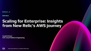 AWS reInvent 2024  Scaling for enterprise Insights from New Relics AWS journey MAM224 [upl. by Koch]