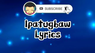 Ipatugbaw by LGN People of Praise  Lyrics [upl. by Yehudi]