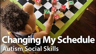 Changing My Schedule Autism Socialskills Video [upl. by Rramel]